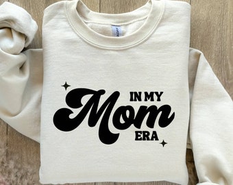 In My Mom Era Sweatshirt, Retro Mom Clothes, Mom Sweatshirt, Mom's Birthday Sweatshirt, New Mom Gift, Mom Birthday Gift, Mom Mama Sweatshirt