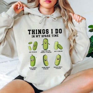 Funny Pickles Hoodie, Pickle Shirt Gift For Pickle Lover, Funny Canning Hoodie, Birthday Gift, Things I Do In My Spare Pickle Jar Hoodie,