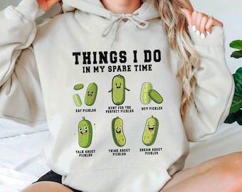 Funny Pickles Hoodie, Pickle Shirt Gift For Pickle Lover, Funny Canning Hoodie, Birthday Gift, Things I Do In My Spare Pickle Jar Hoodie,