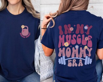 Funny Gifts For Gym Lovers Shirt, Muscle Mommy Shirt, In My Muscle Mom Era Shirt, Workout Shirt, Weightlifting Shirt, Gym Pump Cover Shirt
