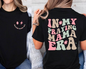 In My Praying Mama Era Shirt, Easter Shirt, Mothers Day Gift, Praying Mom Era Shirt, Christian Mom Shirt, Gift For New Mom, Mom Bible Verse
