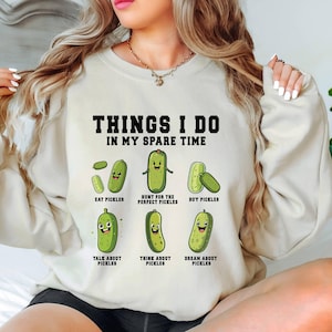 Funny Pickles Sweatshirts, Pickle Shirt Gift For Pickle Lover,Canning Sweatshirt Birthday Gift,Things I Do In My Spare Pickle Jar Sweatshirt
