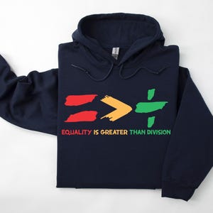 Equality Is Greater Than Division Hoodie, Black History Month Hoodie, Black Lives Matter Hoodie, Gift For Black Teacher,Social Justice Hoody