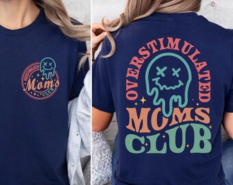Overstimulated Mom Club Shirt, Funny Mom Gift, Trendy Mom Life Tee, Cool Mom Top