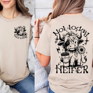 Not Today Heifer Shirt, Coffee Lover Highland Cow T Shirt, Western Cow Shirt, Highland Shirt, Adult Humor Shirt, Funny Heifer Shirt