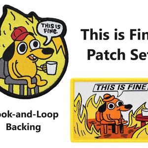 May include: A set of two embroidered iron-on patches featuring the "This is Fine" meme. The patches are yellow, orange, and black with a dog sitting in a chair in a room on fire. The text "This is Fine" is in a speech bubble above the dog's head. The patches have a hook-and-loop backing.