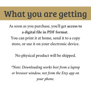May include: Text explaining that this listing is for a digital download of a PDF file. The text states that the file can be printed at home, sent to a copy store, or used on an electronic device. It also states that no physical product will be shipped. The text also includes a note that downloading works best from a laptop or browser window, not from the Etsy app on a phone.