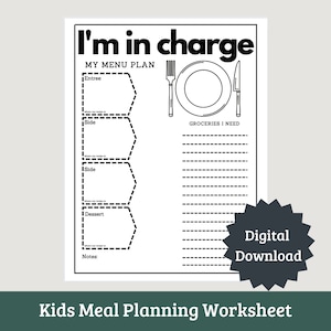 May include: Black and white printable worksheet for kids to plan their meals. It includes sections for entree, side dishes, dessert, and a grocery list. The title is "I'm in charge" and the text "Digital Download" is in a starburst shape.