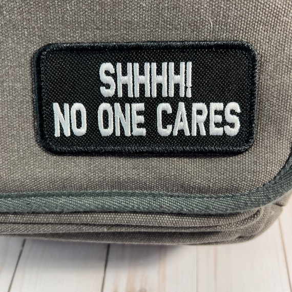 SHH No One Cares Embroidered Patch 3.5x2, Motorcycle Patch, Backpack or  Jacket Patch, Velcro Patch, Embroidery Patch, Iron on Patches, 