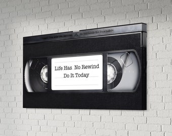 Life Has No Rewind - Do It Today - VHS | Canvas Wall Art | Motivation