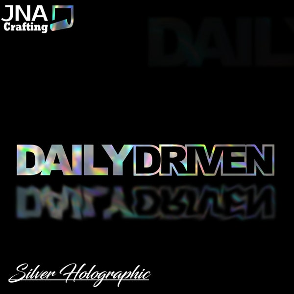 Daily Driven Decal Car, Truck, Windshield, Laptop, Vinyl, Holographic, Decal, Accessories, Gifts, Personalized,