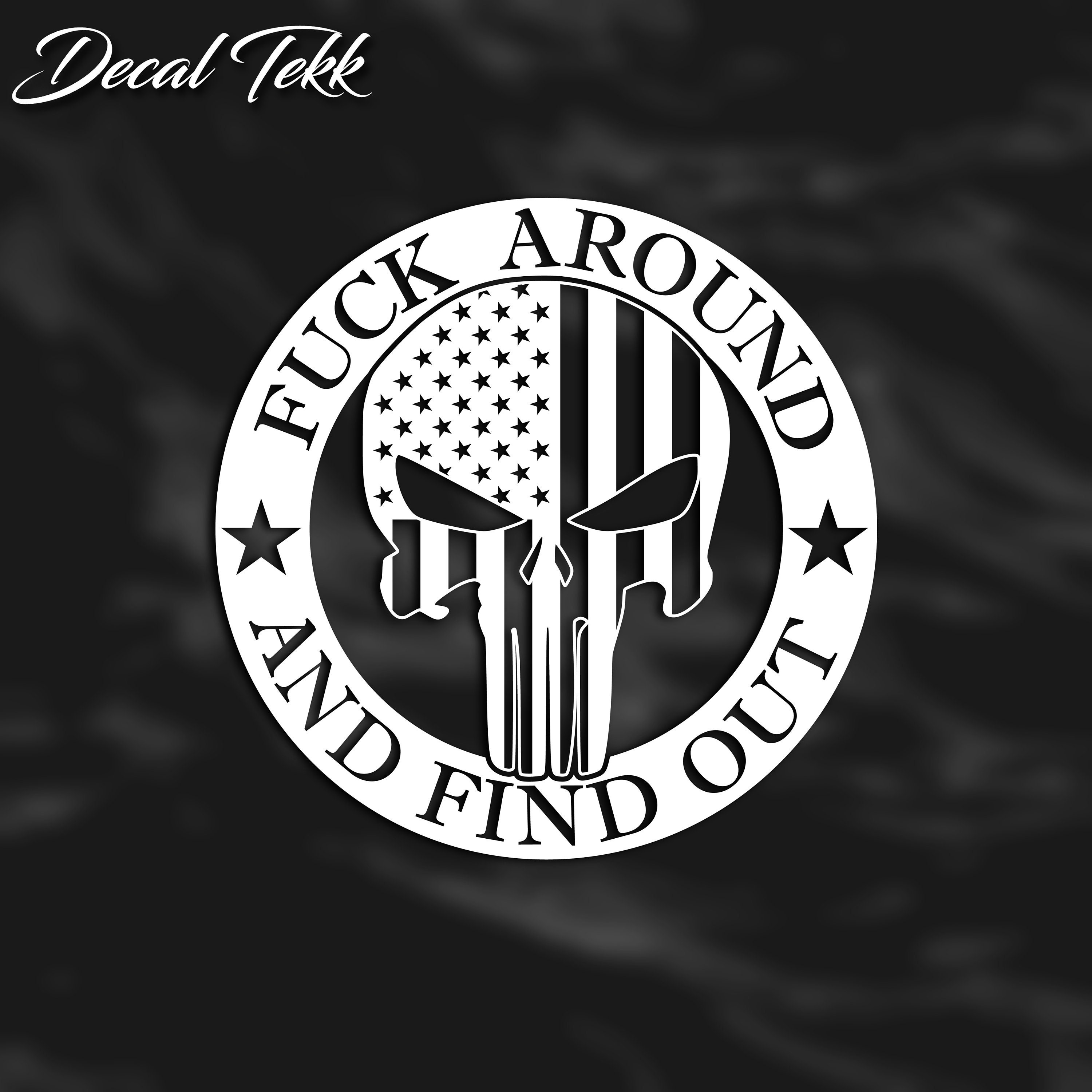 Fuck Around And Find Out decal B – North 49 Decals