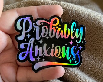 Probably Anxious Mental Health Sticker Gift for Introverts, Sticker for the socially awkward, Water bottle Anxiety Sticker, holographic