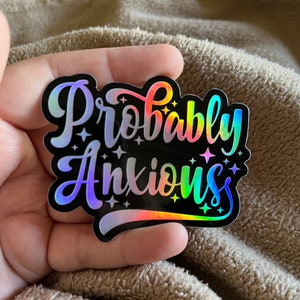 Probably Anxious Mental Health Sticker Gift for Introverts, Sticker for the socially awkward, Water bottle Anxiety Sticker, holographic