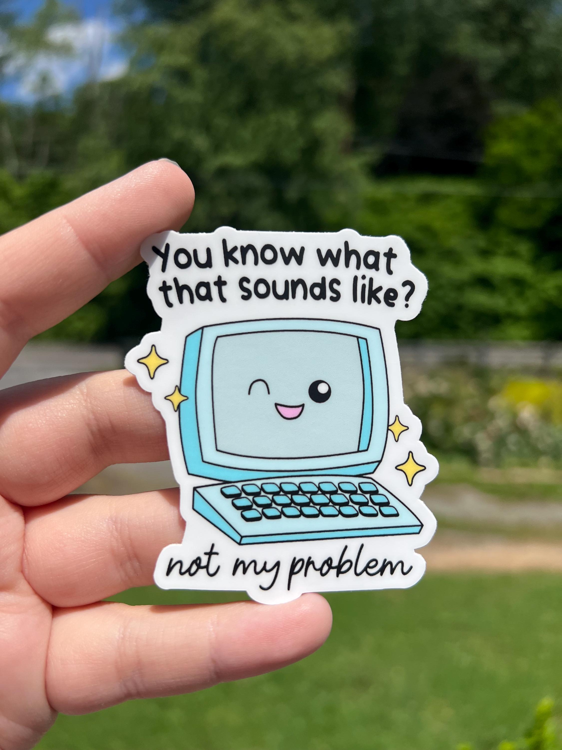 Not My Problem Sticker, Funny Sticker, Water Bottle Sticker, Mental ...