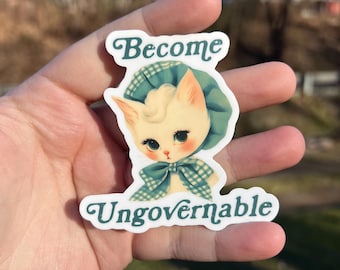 Become ungovernable sticker, funny cat sticker, water bottle sticker, meme sticker gift for friends, vintage kitsch sticker