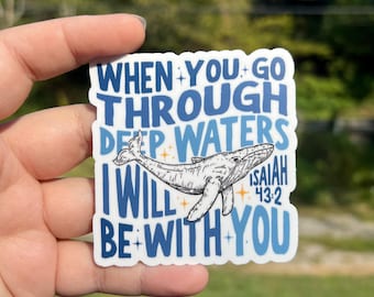 When you go through deep waters Isaiah 43:2 sticker, Christian gift, Christian Bible verse sticker, religious gift, water bottle sticker