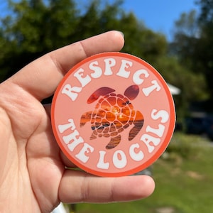 Respect the locals sea turtle sticker,Florida gifts, travel stickers for luggage, beach lover gift for women, gift for Turtle lovers