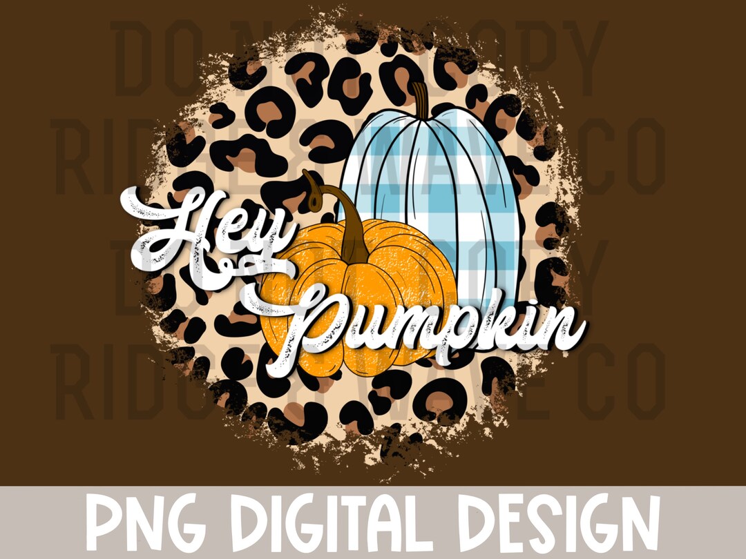 Hey Pumpkin Digital Png Design | Fall Shirt Design, Pumpkin Shirt ...