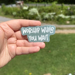 Worship while you wait sticker, christian woman gift, Christian Bible verse sticker, religious gift for women, bible journaling sticker