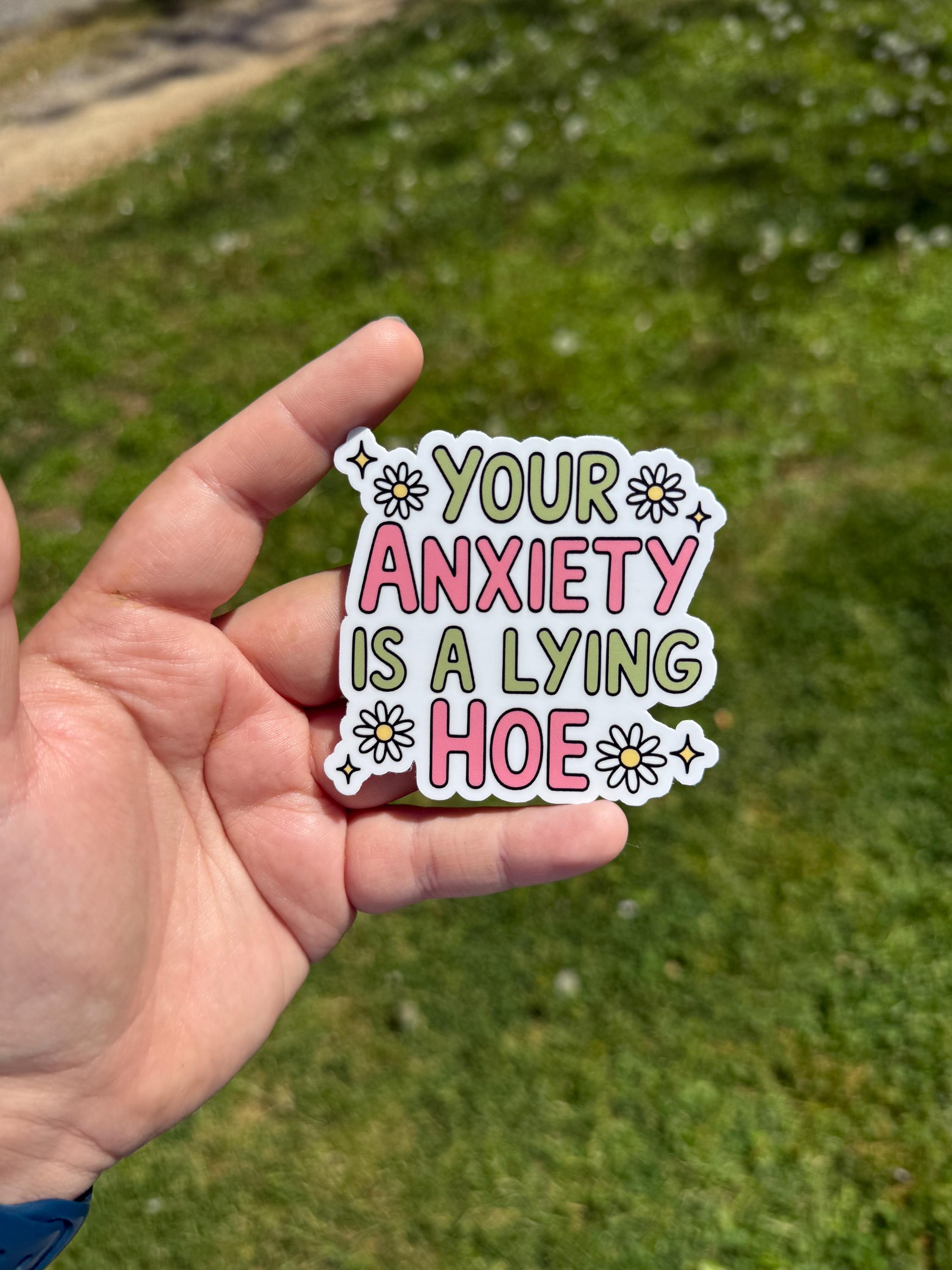 You Anxiety is a Lying Hoe Sticker, Funny Sticker for Car, Water Bottle ...