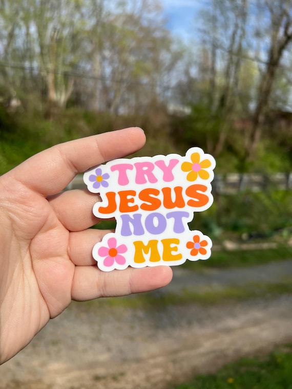 Try Jesus not me sticker, christian woman gift, sarcastic christian sticker, religious gift for women, bible journaling sticker