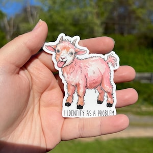 I identify as a problem goat sticker, sarcastic sticker, goat lover sticker, water bottle sticker, sarcastic quotes, sassy sticker