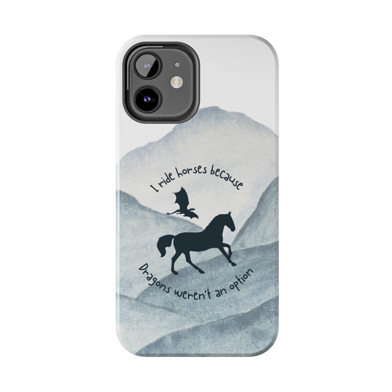 Horse Phone Case - "I Ride Horses Because Dragons Weren't an Option" image 8