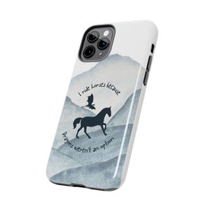 Horse Phone Case - "I Ride Horses Because Dragons Weren't an Option" image 4