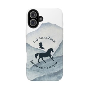 Horse Phone Case - "I Ride Horses Because Dragons Weren't an Option" image 7