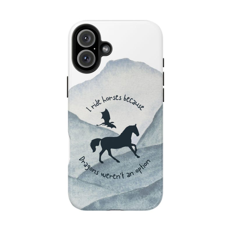 Horse Phone Case - "I Ride Horses Because Dragons Weren't an Option" image 7