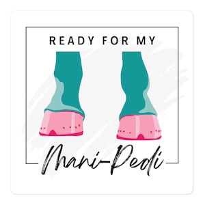 Ready for my Mani-Pedi Sticker