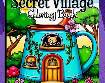 Libro para colorear de la aldea secreta: Escenas de jardines mágicos, criaturas diminutas