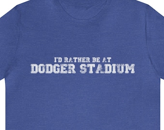 Dodgers Shirt, I'd Rather Be At Dodger Stadium T-Shirt, Gift for Dodgers Fan, Los Angeles Shirt, Los Angeles Dodgers Outfit