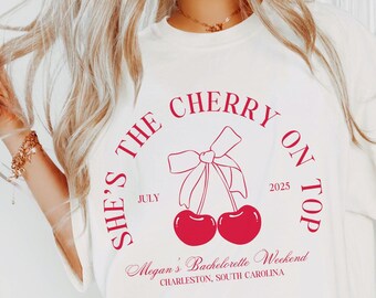 she's the cherry on top bachelorette party theme shirts, mon cheri bach, cherry bachelorette bridal party favors, coquette bach