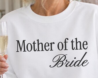 mother of the bride sweatshirt, bride gift to mom, wedding morning outfit, bridal gifts, bachelorette party favors