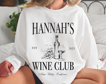 custom wine bachelorette party sweatshirt, wine tasting bachelorette party trip, sonoma county wine girls trip, napa bachelorette, tuscany