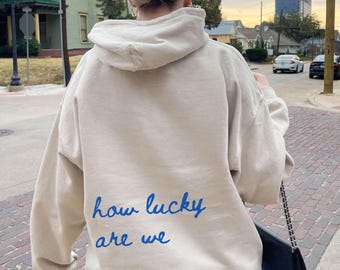 Sudadera con capucha "Qué suerte tenemos", estampado en la espalda, sudadera de gran tamaño a la moda, ropa estética