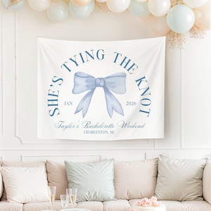 she&#39;s tying the knot bachelorette party sign, customer tapestry, coquette bachelorette banner, custom welcome sign, i&#39;m tying the knot decor
