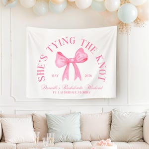 she&#39;s tying the knot bachelorette party sign, customer tapestry, coquette bachelorette banner, custom welcome sign, i&#39;m tying the knot decor