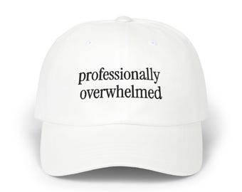 professionally overwhelmed, gift for work bestie, sarcastic hat, gift for her, corporate humor