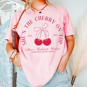 she&#39;s the cherry on top bachelorette party theme shirts, mon cheri bach, cherry bachelorette bridal party favors, coquette bach