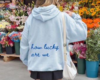 Sudadera con capucha "Qué suerte tenemos", estampado en la espalda, sudadera de gran tamaño a la moda, ropa estética