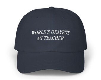world's okayest ag teacher, funny hats for agriculture advisor, custom embroidered hats