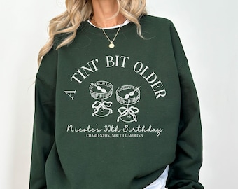a tini bit older birthday weekend sweatshirt, adult birthday favors, 30th birthday, 40th birthday shirt, dirty martini themed party