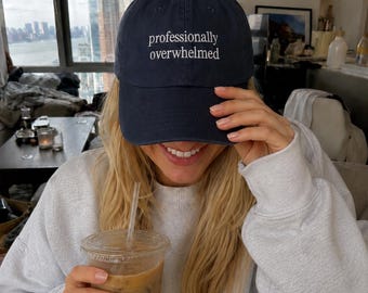 professionally overwhelmed, gift for work bestie, sarcastic hat, gift for her, corporate humor