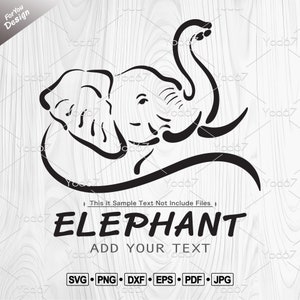 May include: Black and white line art illustration of an elephant's head with its trunk raised. The text "ELEPHANT" is below the image with the words "ADD YOUR TEXT" below that. The text "This it Sample Text Not Include Files" is above the image. The image is on a wood grain background.