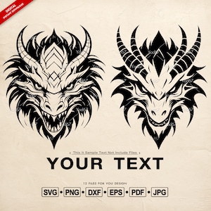 May include: Two black and white dragon head illustrations with sharp teeth and horns. The text "YOUR TEXT" is below the images. The text "12 FILES FOR YOU DESIGN" is below the text. The text "SVG PNG DXF EPS PDF JPG" is below the text.