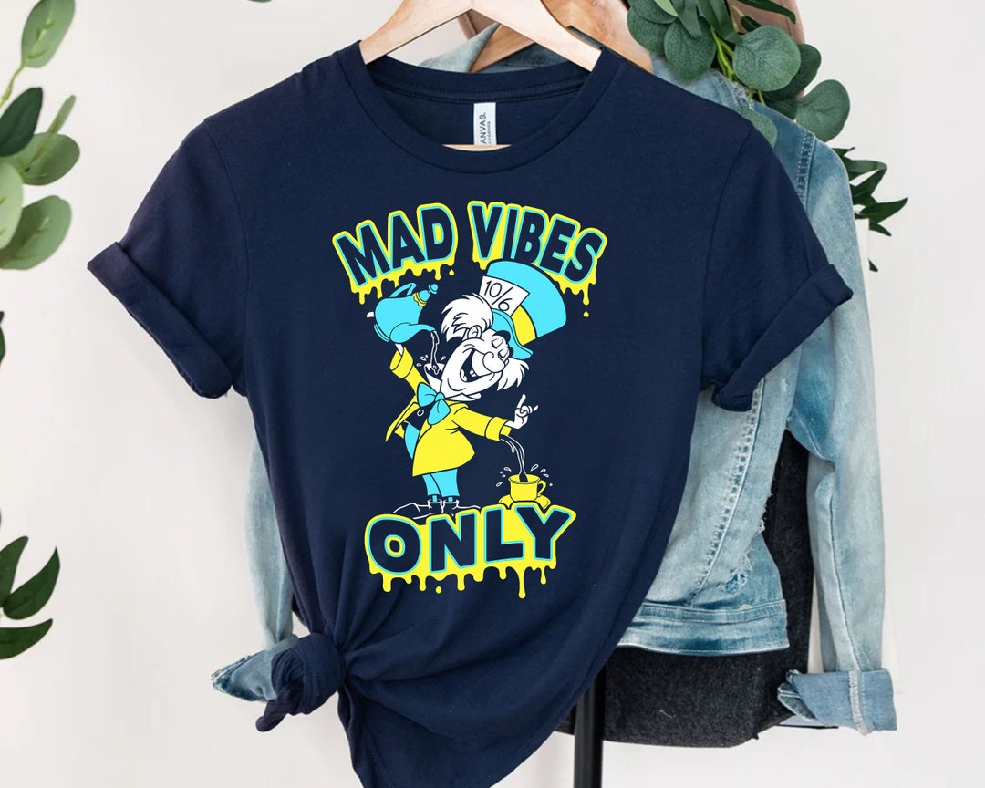 Mad Vibes Only - Mad Hatter Hat - Alice - T-Shirt Mad Vibes Only - Mad Hatter Hat - Alice - T-Shirt