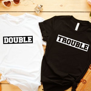 Double Trouble Shirt, Couple Matching T-Shirt, Double Trouble T-Shirt, Valentines Day Shirt, Matching Shirt, Valentines Matching Tee